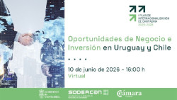SODERCAN  acerca hoy oportunidades de negocio en Uruguay y Chile
